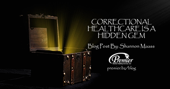 Treasure-Correctional-Healthcare-Hidden-Gem-Blog-Shannon-Premier-Image